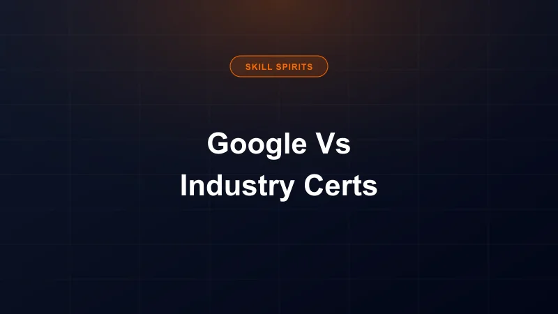 Google Certifications vs Industry Certifications