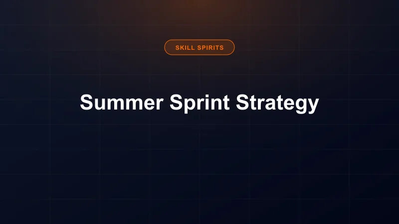 Summer Sprint Strategy for CS Students 2026